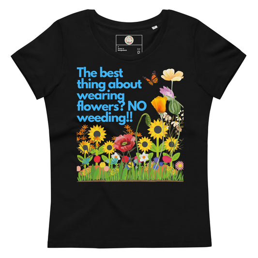 "Sweet Floral Tee's" NO Weeding -  Women's fitted eco tee