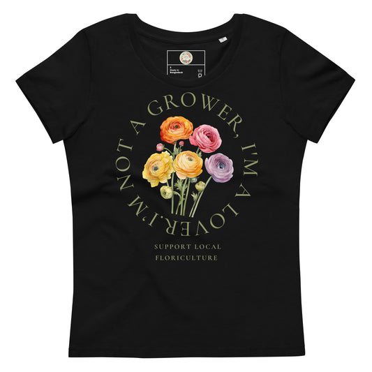 "Sweet Floral Tee's" I'm Not A Grower, I'm A Lover - Women's fitted eco tee