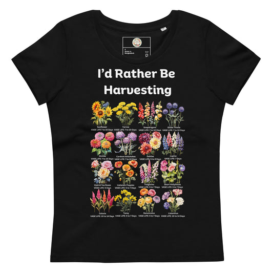 "Floral Whispers" I'd Rather Be Harvesting - Women's fitted eco tee