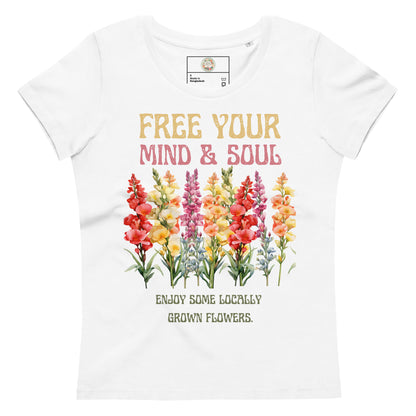"Sweet Floral Tee's" Free Your Mind & Soul - Women's fitted eco tee